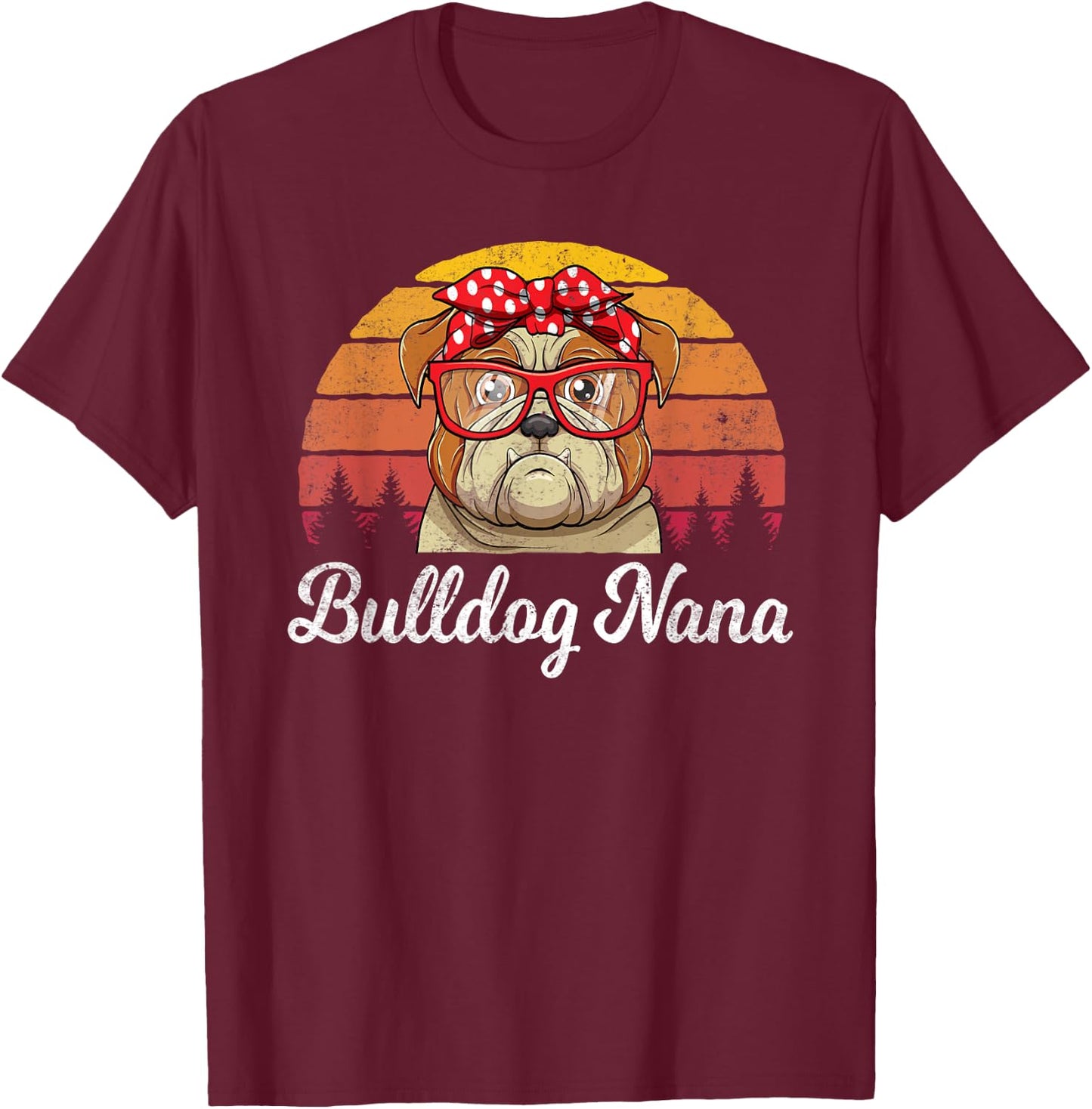 Retro Style English Bulldog Nana Dogs Lover Funny Grandma T-Shirt - T-Shirt | Maroon