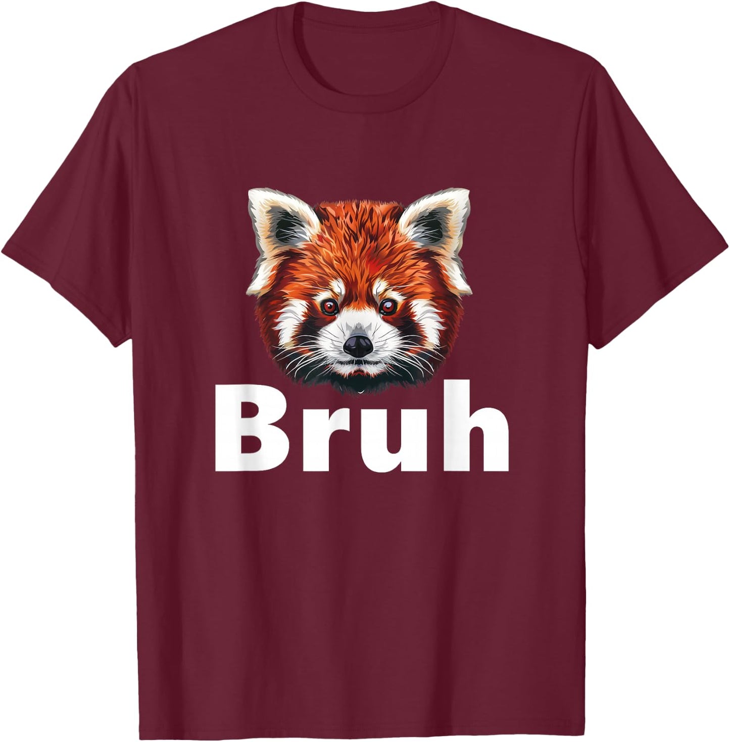 Red Panda Bruh T-Shirt - T-Shirt | Maroon