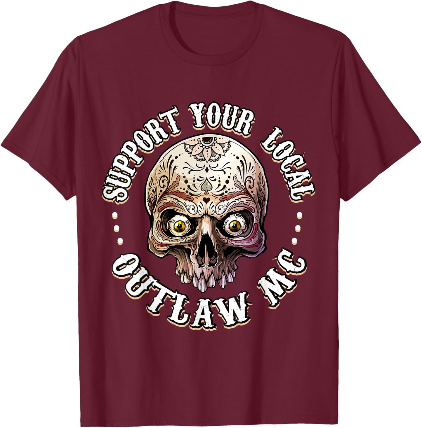 Support Your Local Outlaw 06 T-Shirt - T-Shirt | Maroon