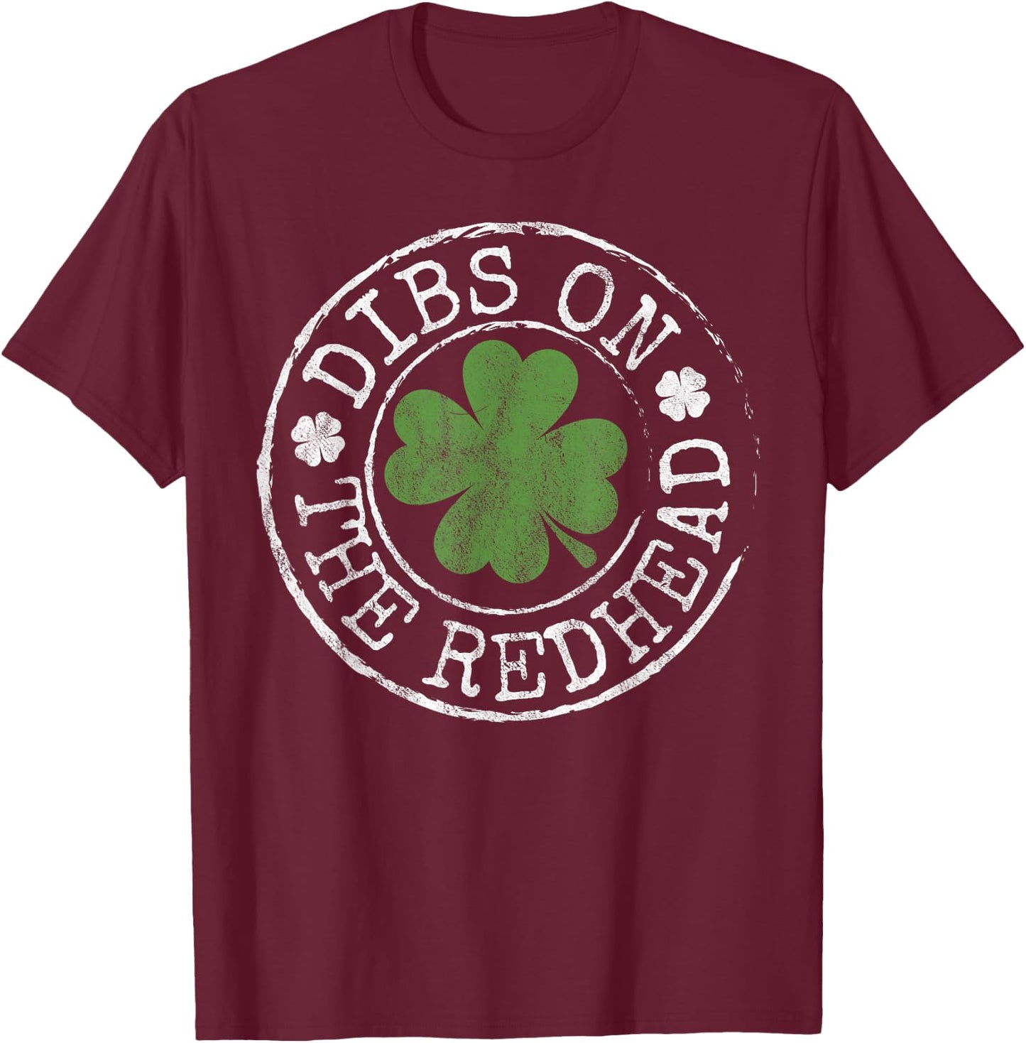 Dibs On The Redhead Funny Clovers Stamp St Patrick's Day T-Shirt - T-Shirt | Maroon