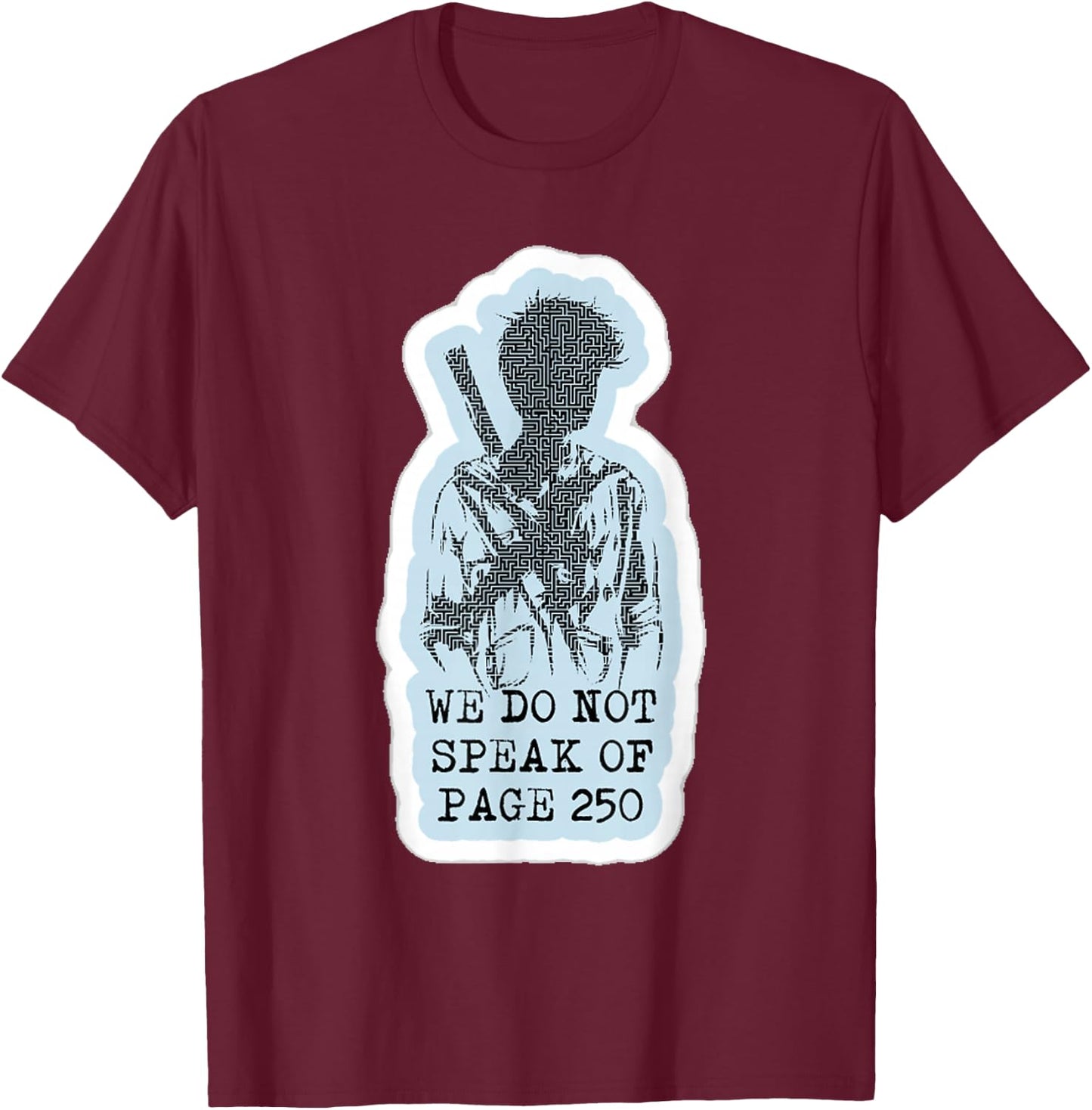 We Don't Speak on Page 250. T-Shirt - T-Shirt | Maroon