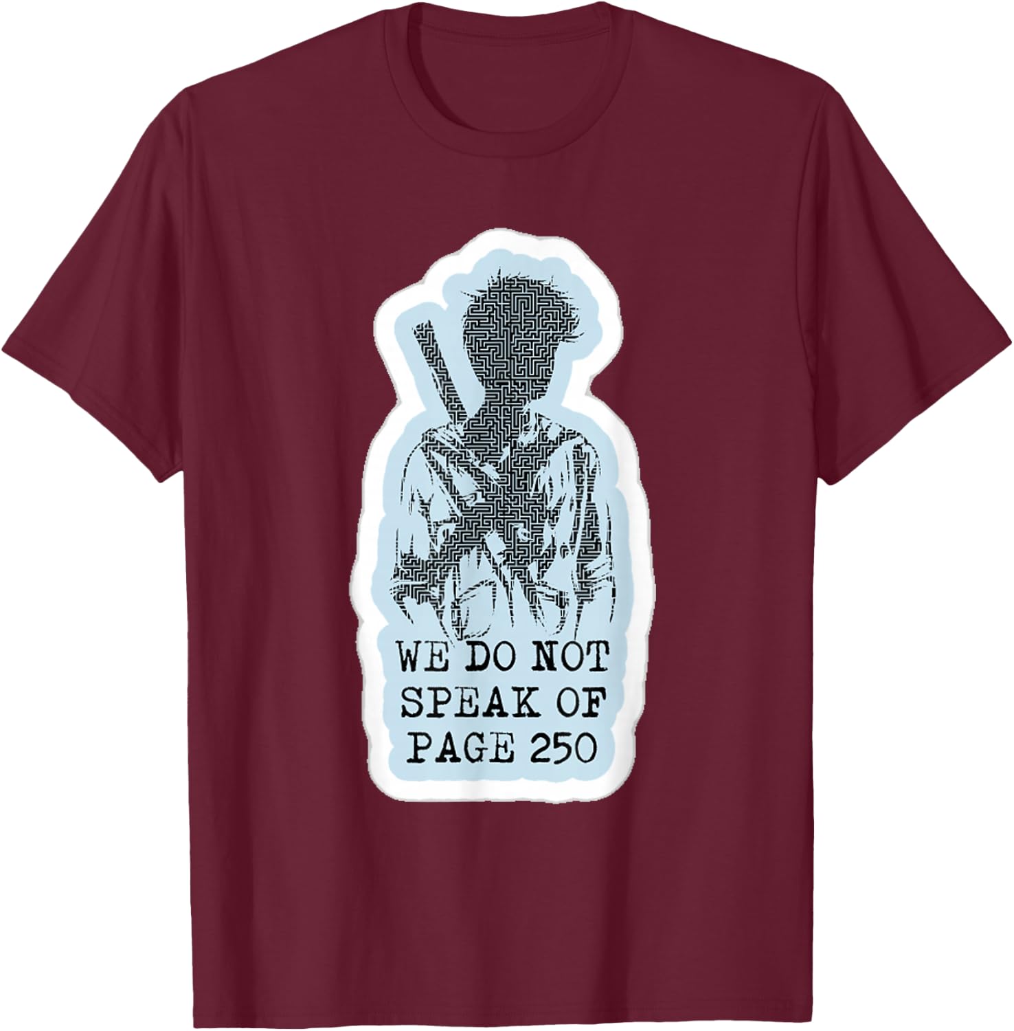 We Don't Speak on Page 250. T-Shirt - T-Shirt | Maroon