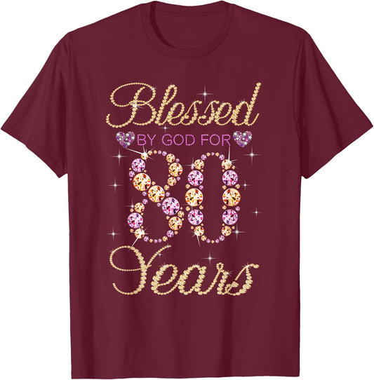 Blessed By God For 80 Years Funny 80th Birthday Women T-Shirt - T-Shirt | Maroon