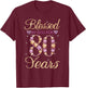 Blessed By God For 80 Years Funny 80th Birthday Women T-Shirt - T-Shirt | Maroon