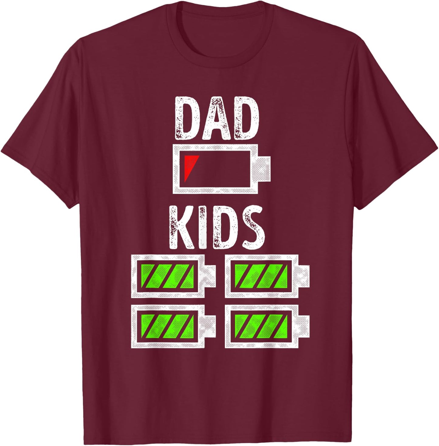 Dad of Four Low Battery Funny Father of 4 Kids Dad T-Shirt - T-Shirt | Maroon