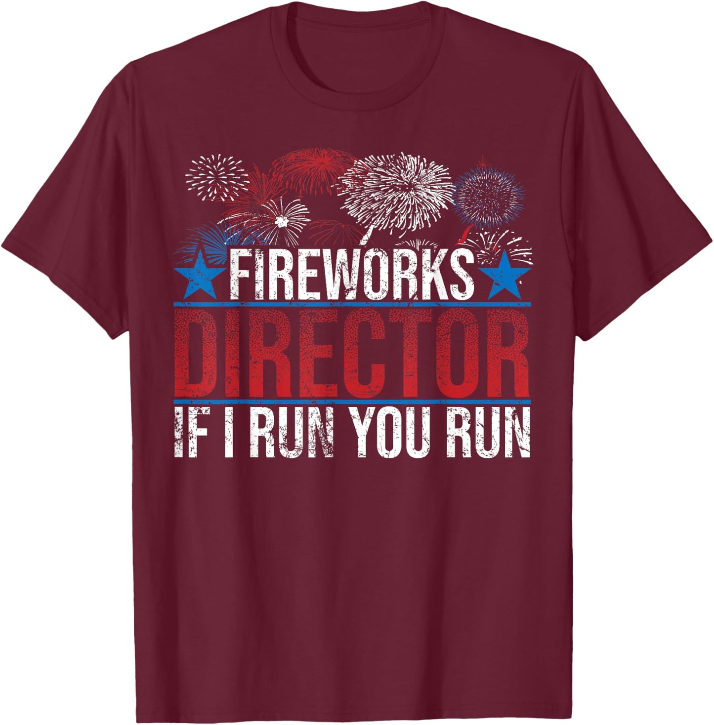 Funny Fireworks Director If I Run You Run Gift Women T-Shirt - T-Shirt | Maroon