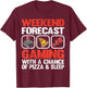Weekend Forecast Gaming With A Chance of Pizza & Sleep Gamer T-Shirt - T-Shirt | Maroon