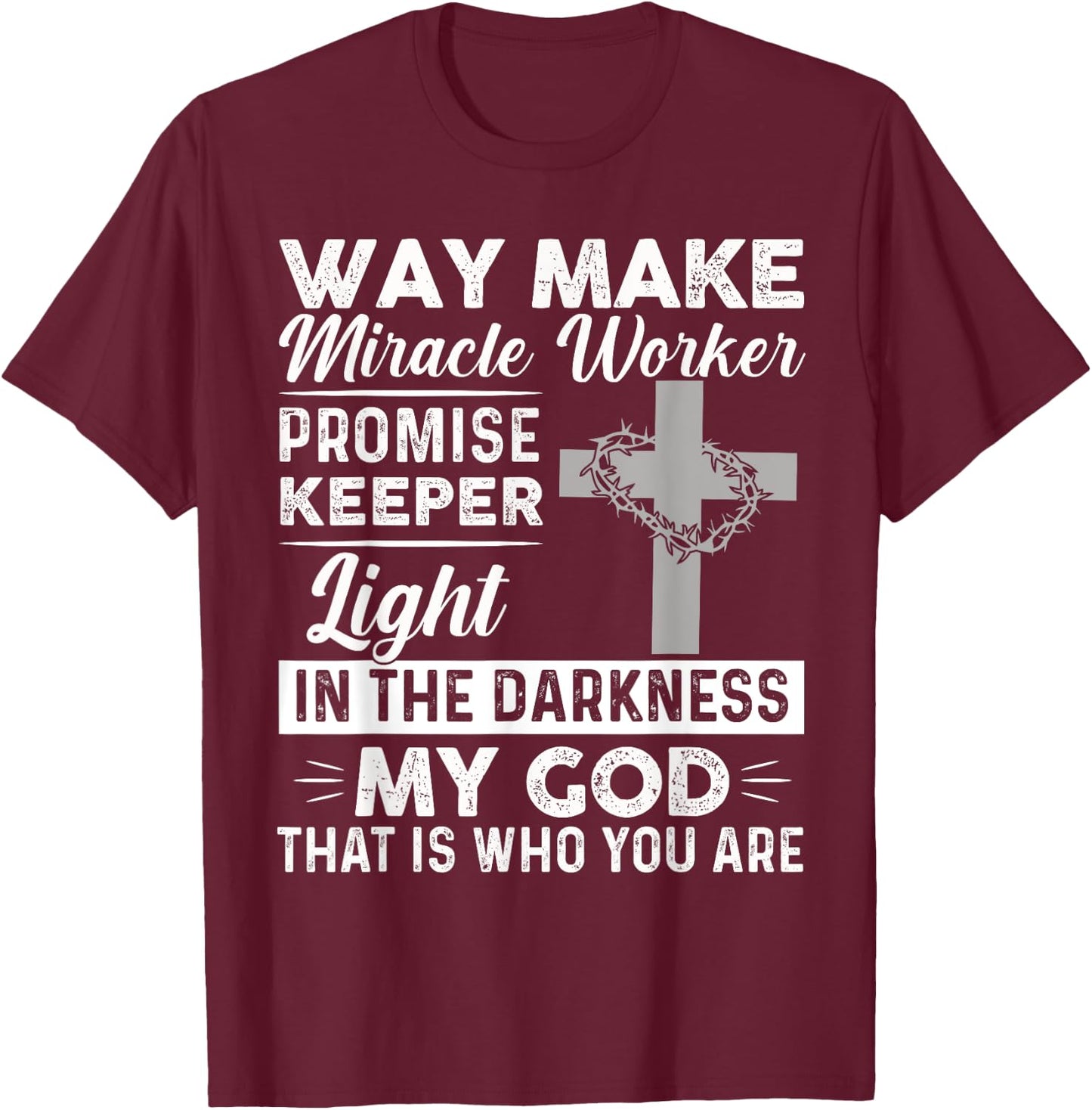 Waymaker Miracle Worker Promise Keeper Light Jesus Cross T-Shirt - T-Shirt | Maroon