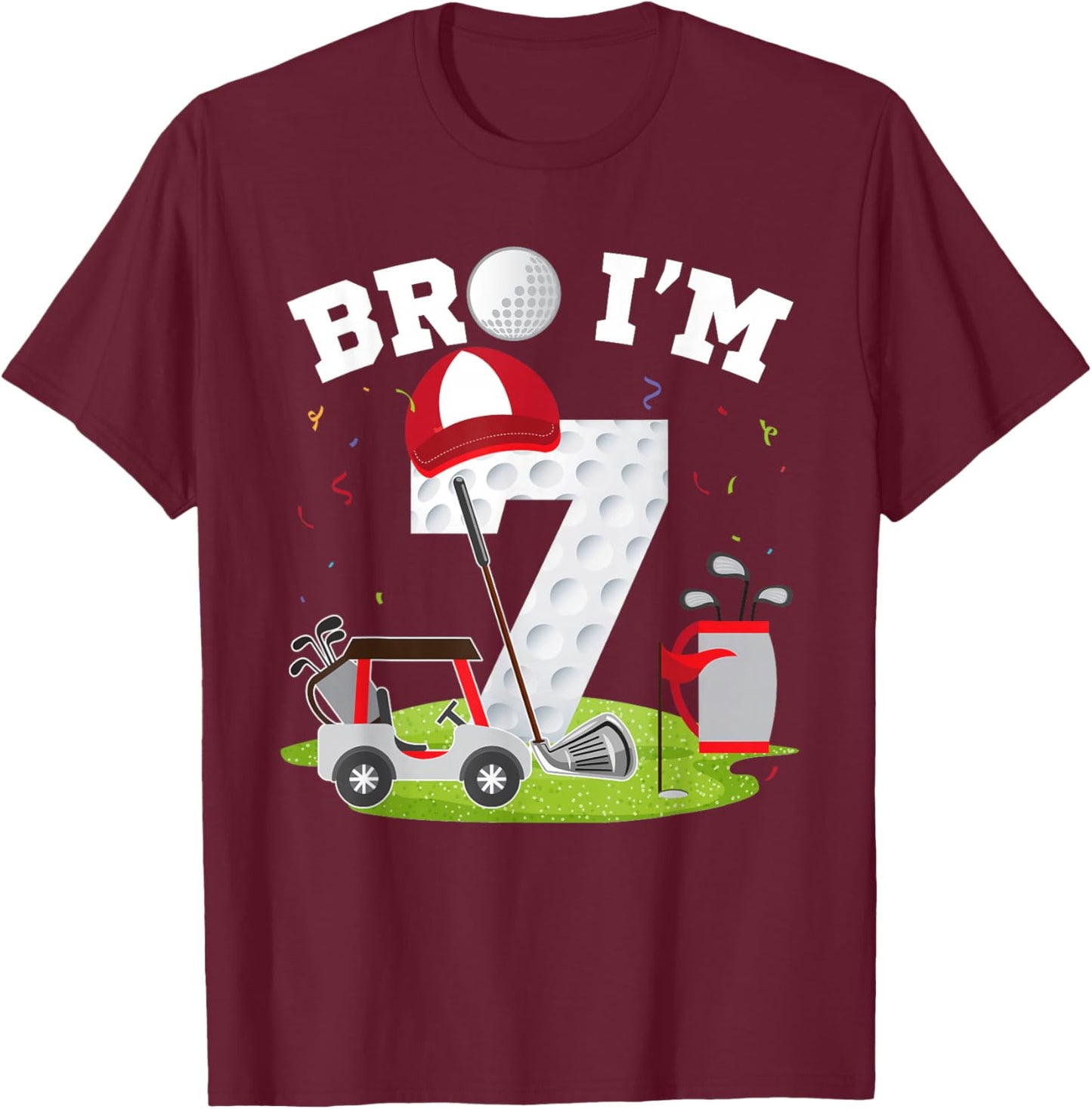 Bro I'm 7 Year Old Golf Theme 7th Birthday Golfer T-Shirt - T-Shirt | Maroon