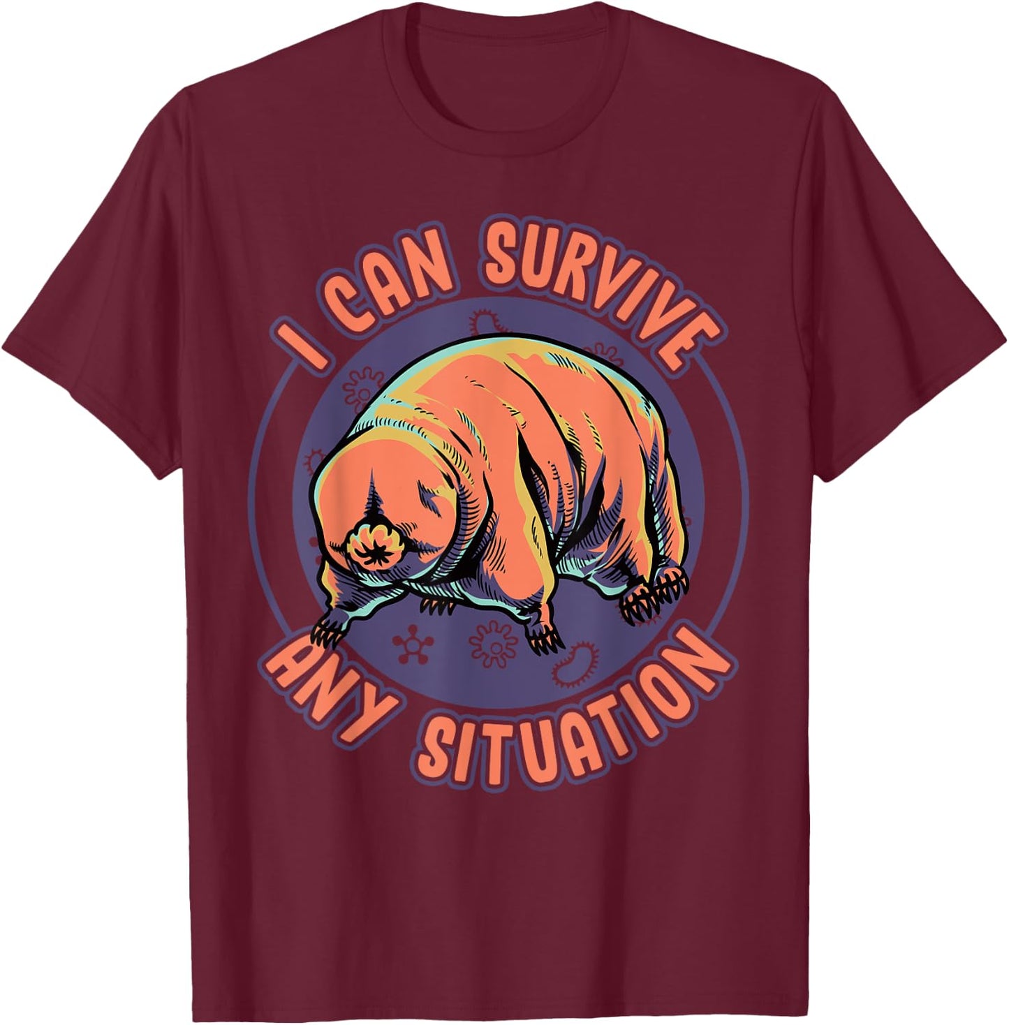 Water Bear Tardigrade I Can Survive Any Situation T-Shirt - T-Shirt | Maroon