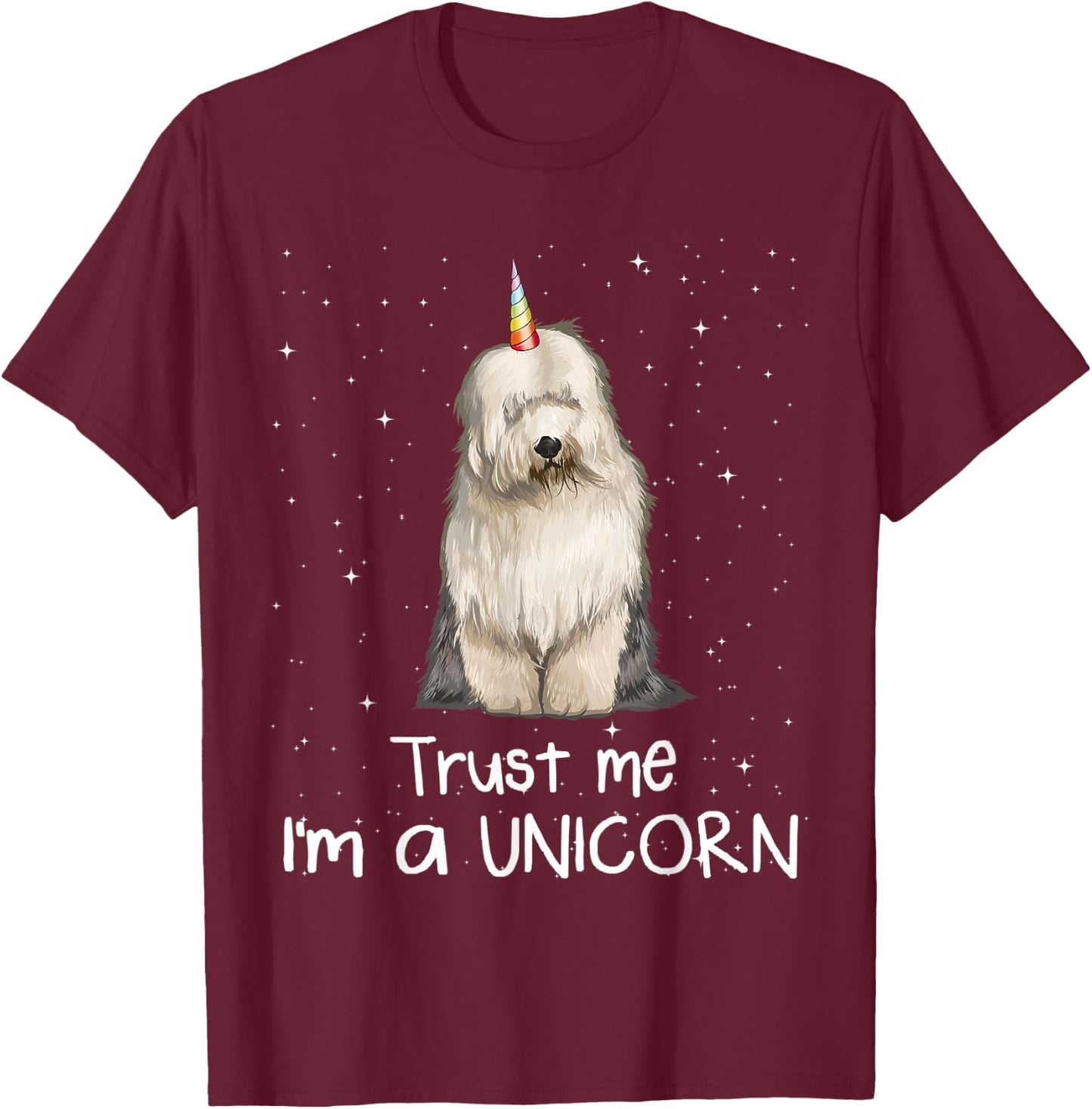 Old English Sheepdog Trust Me I'm A Unicorn Dog Men Women T-Shirt - T-Shirt | Maroon