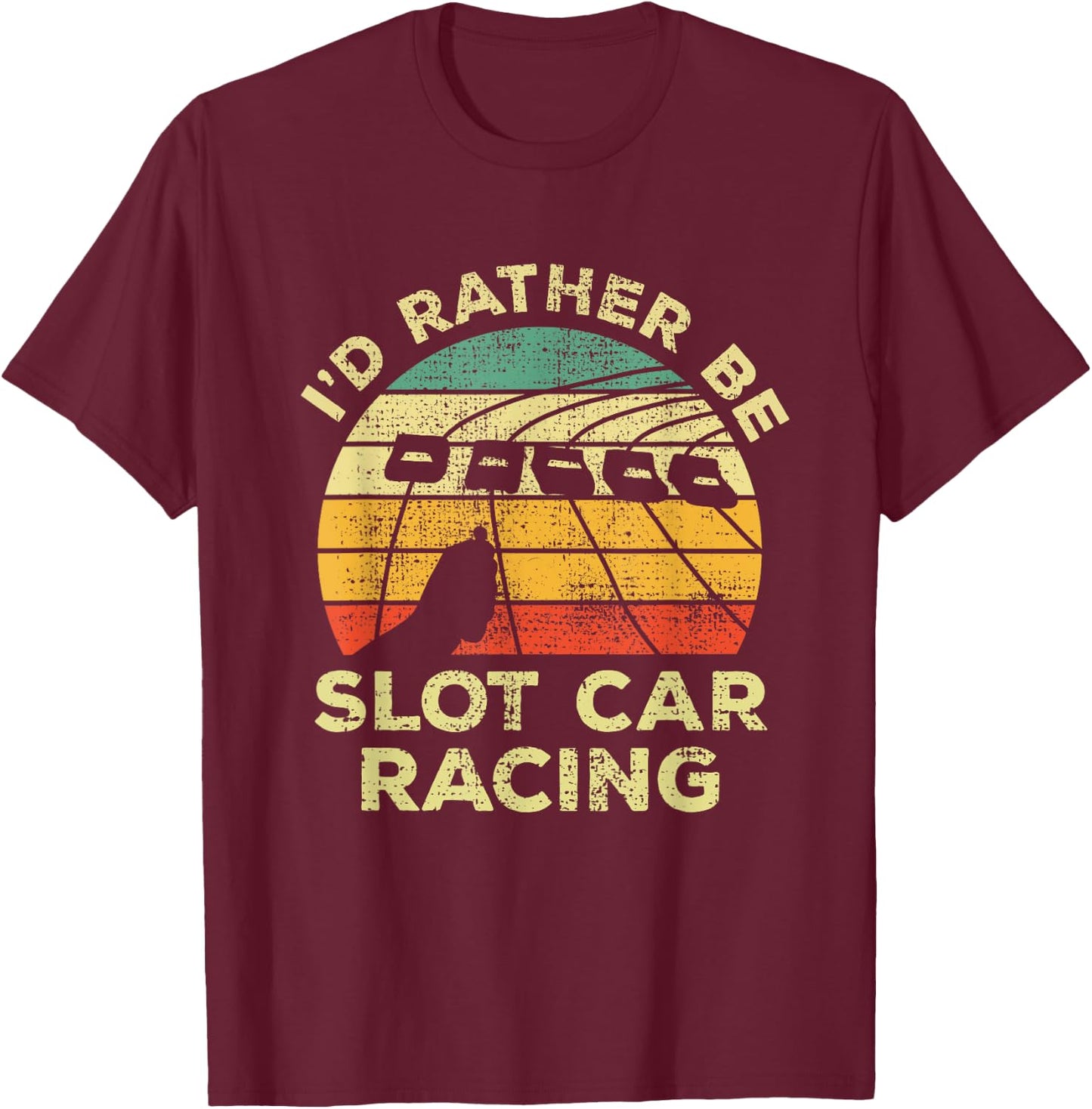 Slot Car Racing Vintage I'd Rather Be Slot Car Racing T-Shirt - T-Shirt | Maroon