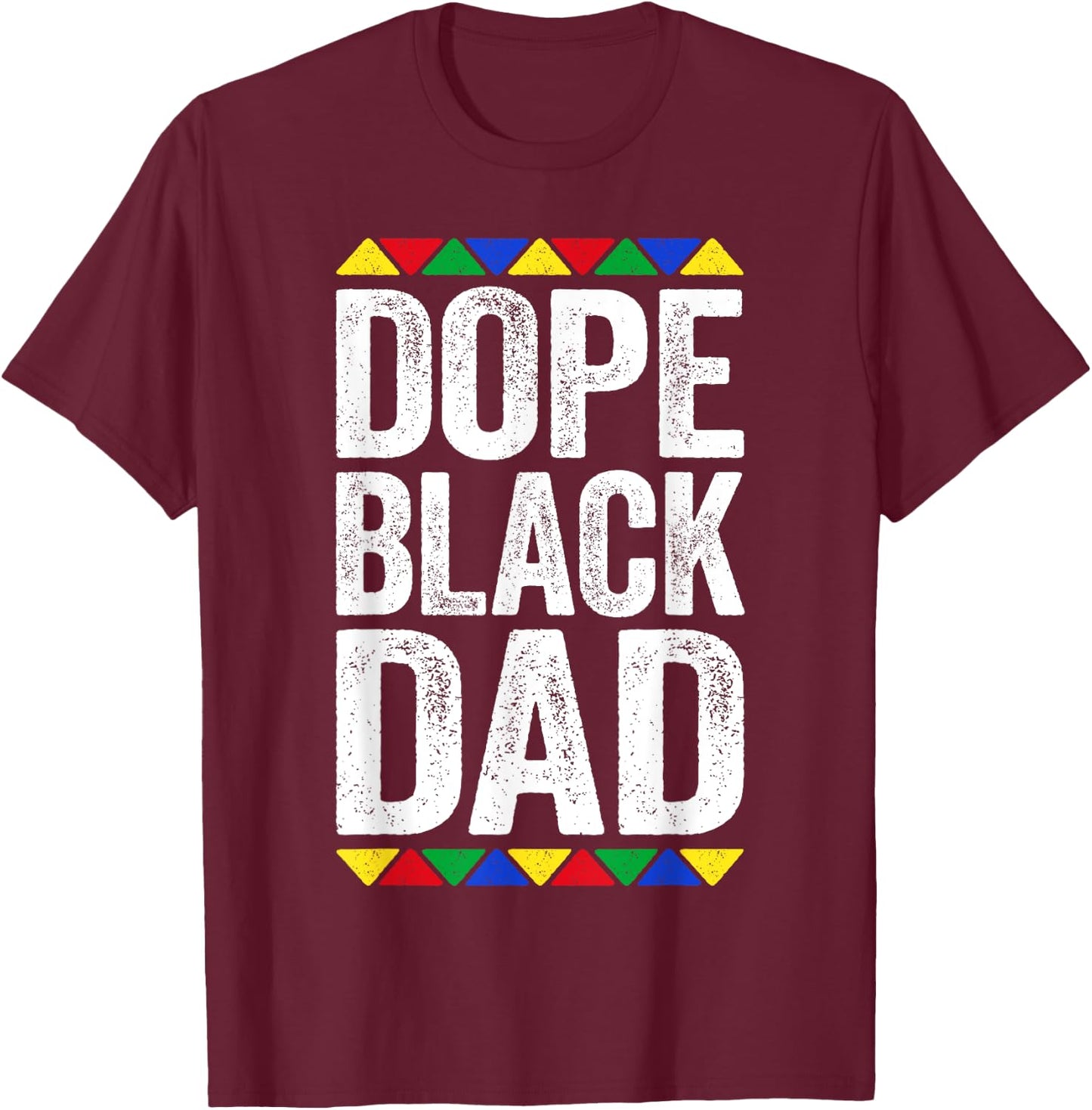 Dope Black Dad Shirt Father Black History Month T-Shirt - T-Shirt | Maroon