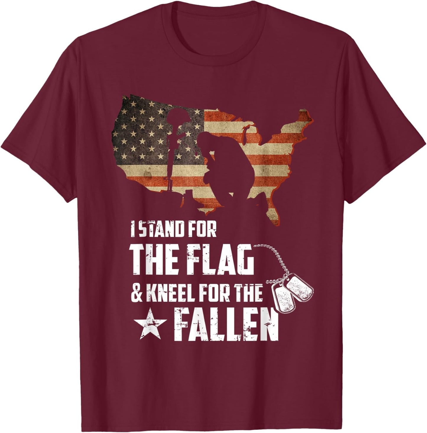 I Stand For The Flag And Kneel For The Fallen USA Veteran T-Shirt - T-Shirt | Maroon