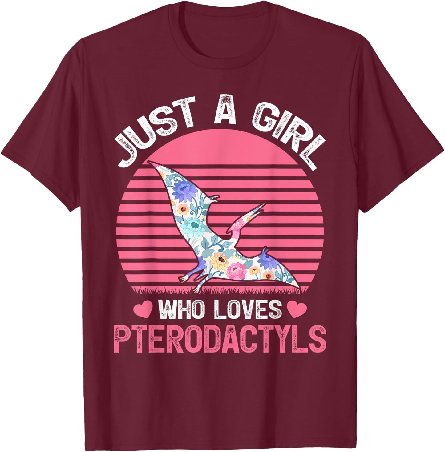 Dinosaur Bird Lover Just A Girl Who Loves Pterodactyls T-Shirt - T-Shirt | Maroon