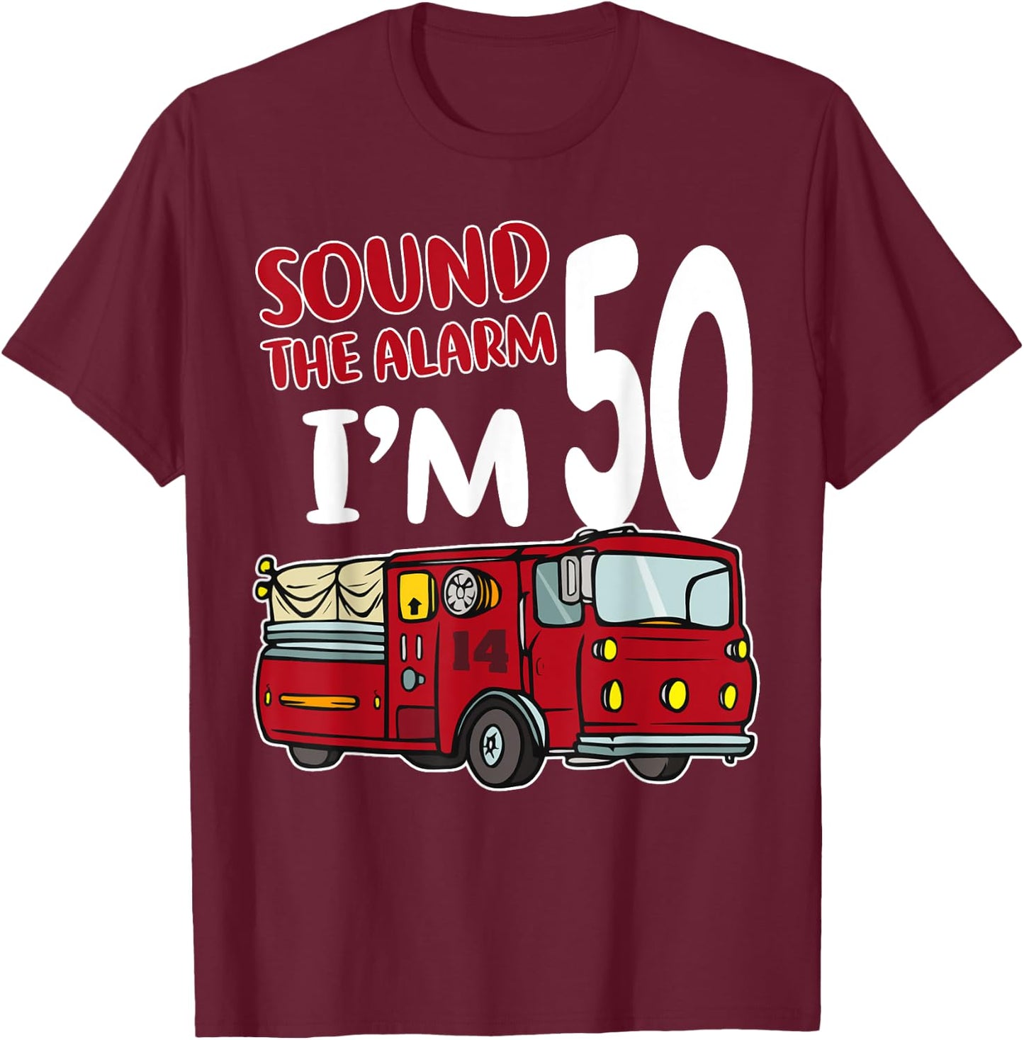 Fire Truck 50th Birthday Fireman Firefighter 50 Year Old T-Shirt - T-Shirt | Maroon