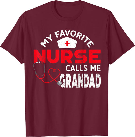 My Favorite Nurse Calls Me Grandad Father's Day Nursing T-Shirt - T-Shirt | Maroon