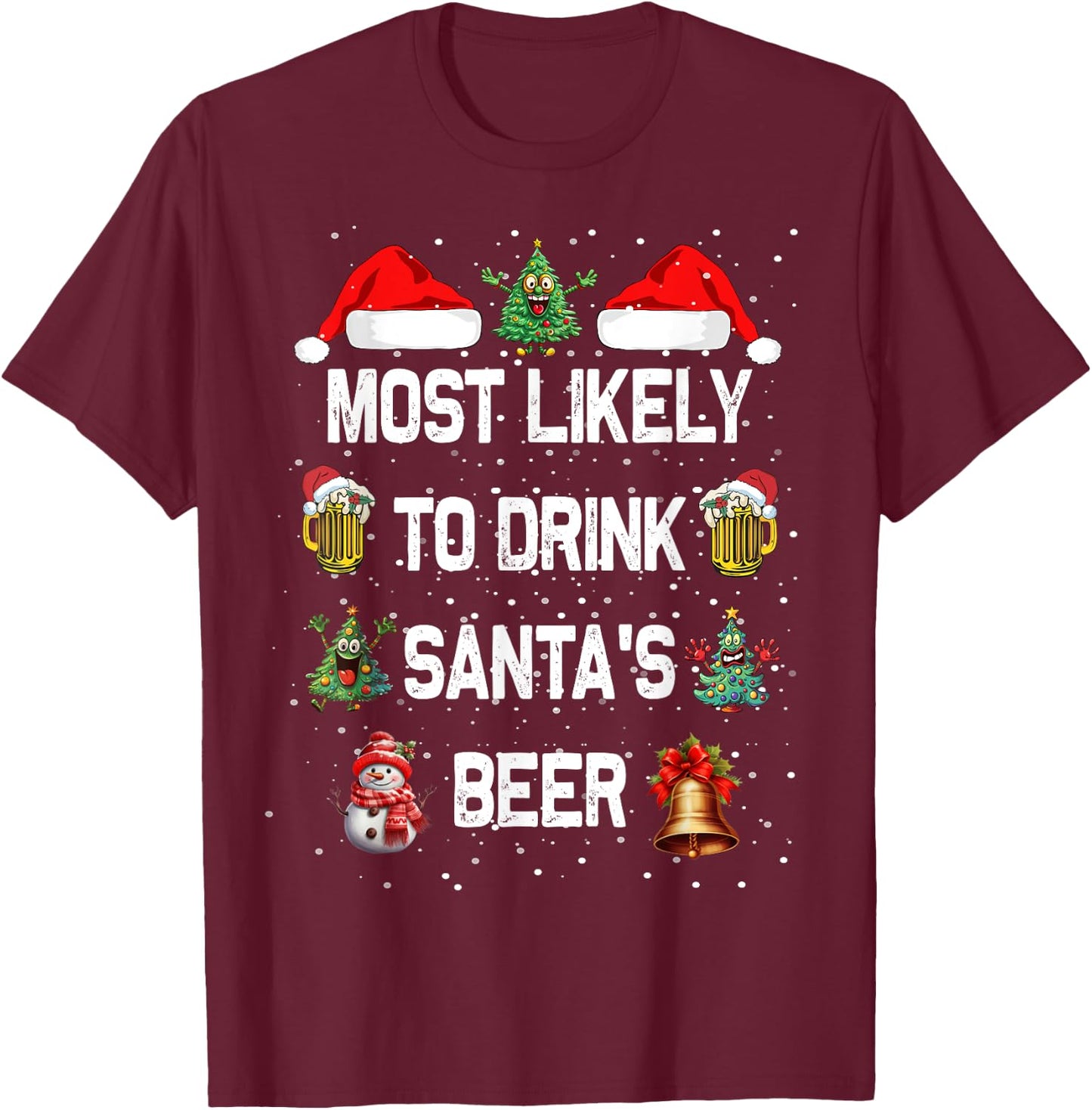 Most Likely To Drink Santa's Beer Christmas T-Shirt - T-Shirt | Maroon