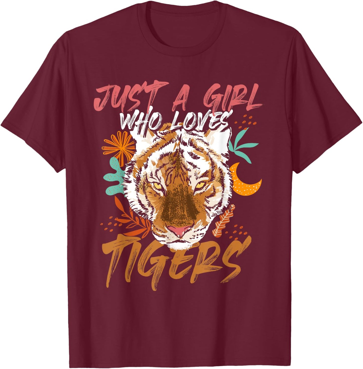 Just A Girl Who Loves Tigers Tiger T-Shirt - T-Shirt | Maroon