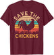 Save The Chickens Funny Vegetarian Vegan Chicken Lover T-Shirt - T-Shirt | Maroon