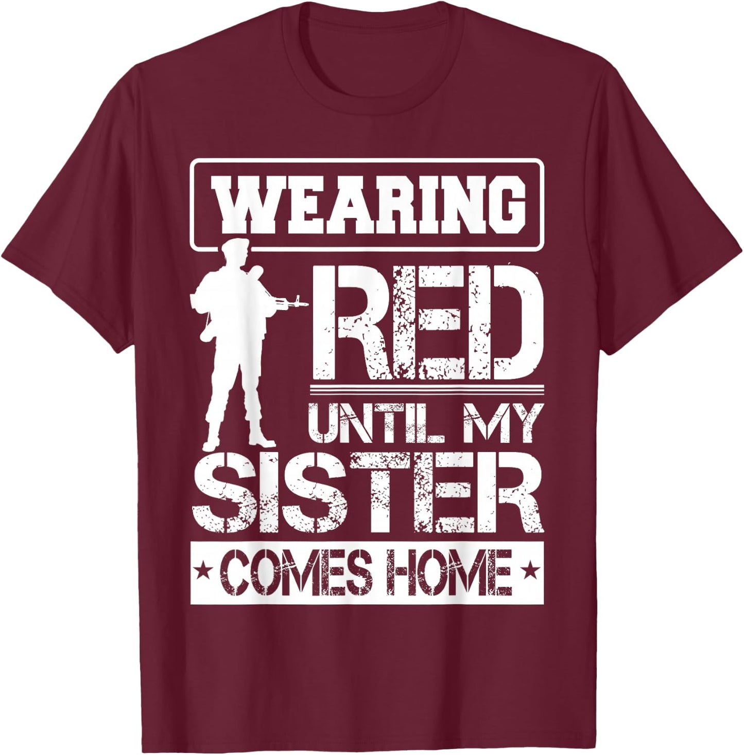 Red Friday for My Sister Military Troops Deployed Wear Shirt T-Shirt - T-Shirt | Maroon