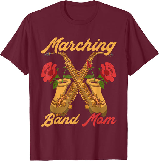 Marching Band Mom Saxophonist Jazz Music Saxophone T-Shirt - T-Shirt | Maroon