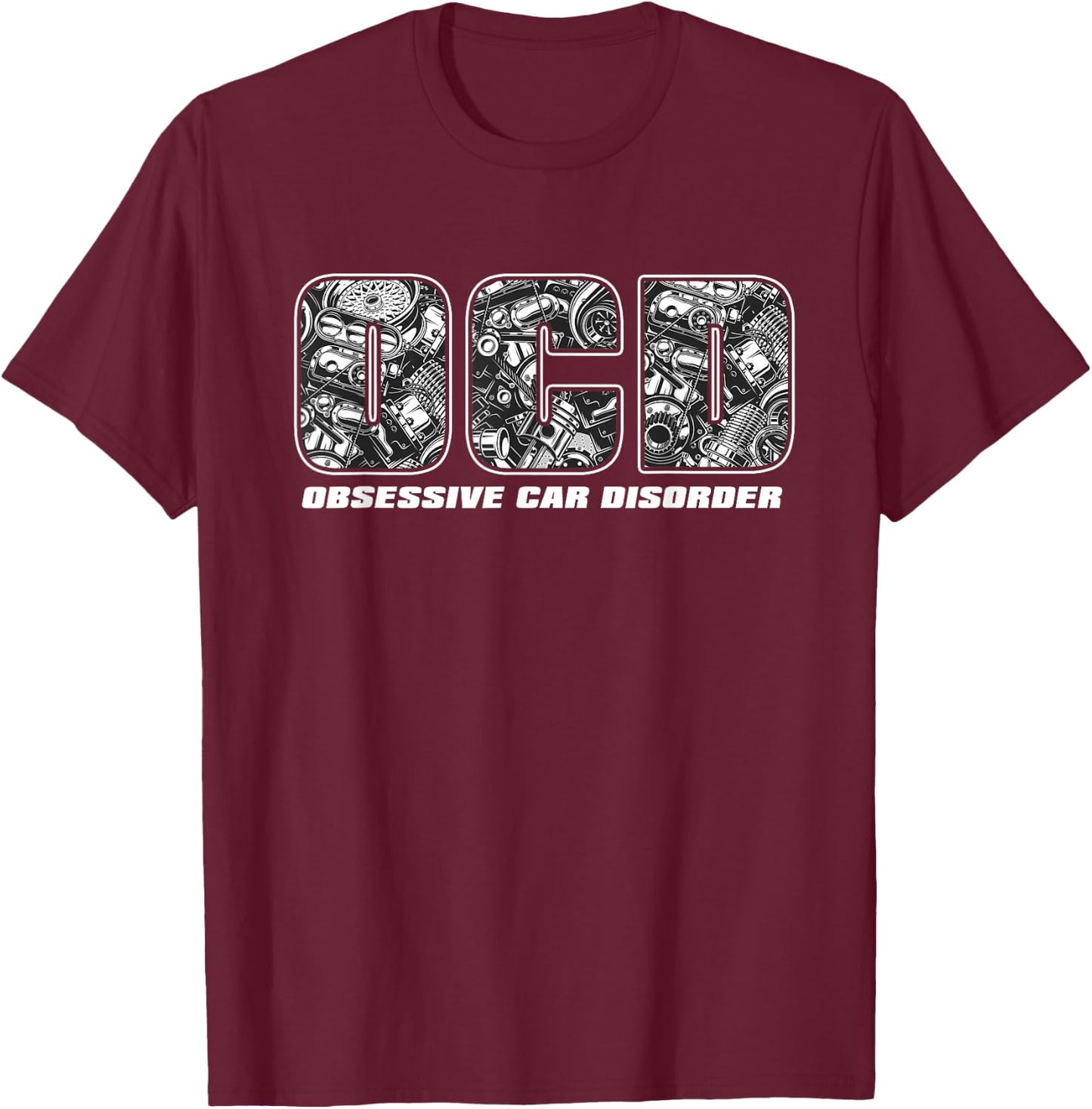 OCD Obsessive Car Disorder Funny Car Guy T-Shirt - T-Shirt | Maroon