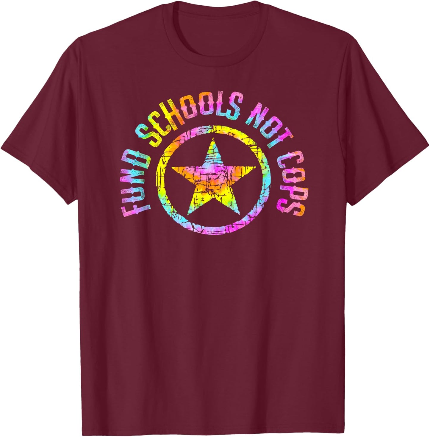 Fund schools, not cops. Defund the police. Education Tie dye T-Shirt - T-Shirt | Maroon