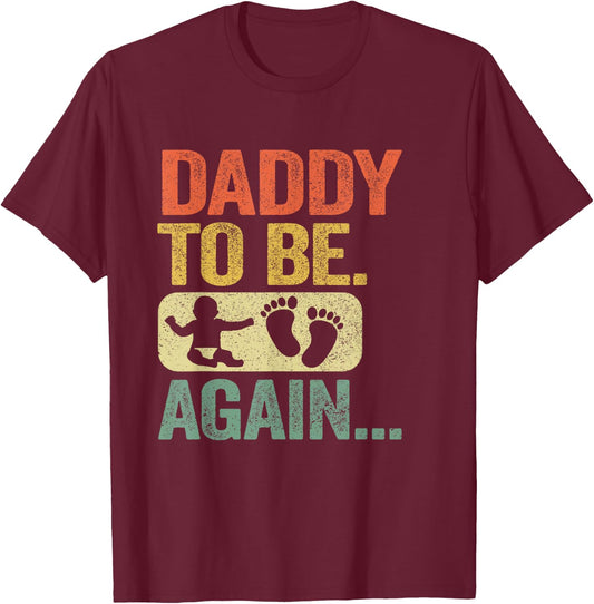Daddy To Be Again New Dad Soon 2nd Father Second Time Dad T-Shirt - T-Shirt | Maroon