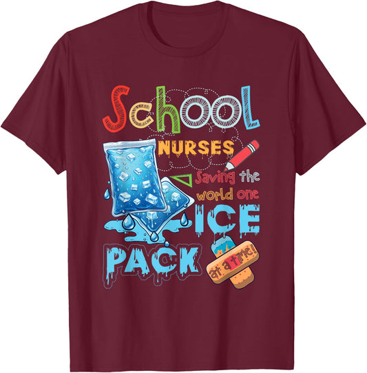 School Nurse Saving The World One Ice Pack At A Time Nursing T-Shirt - T-Shirt | Maroon