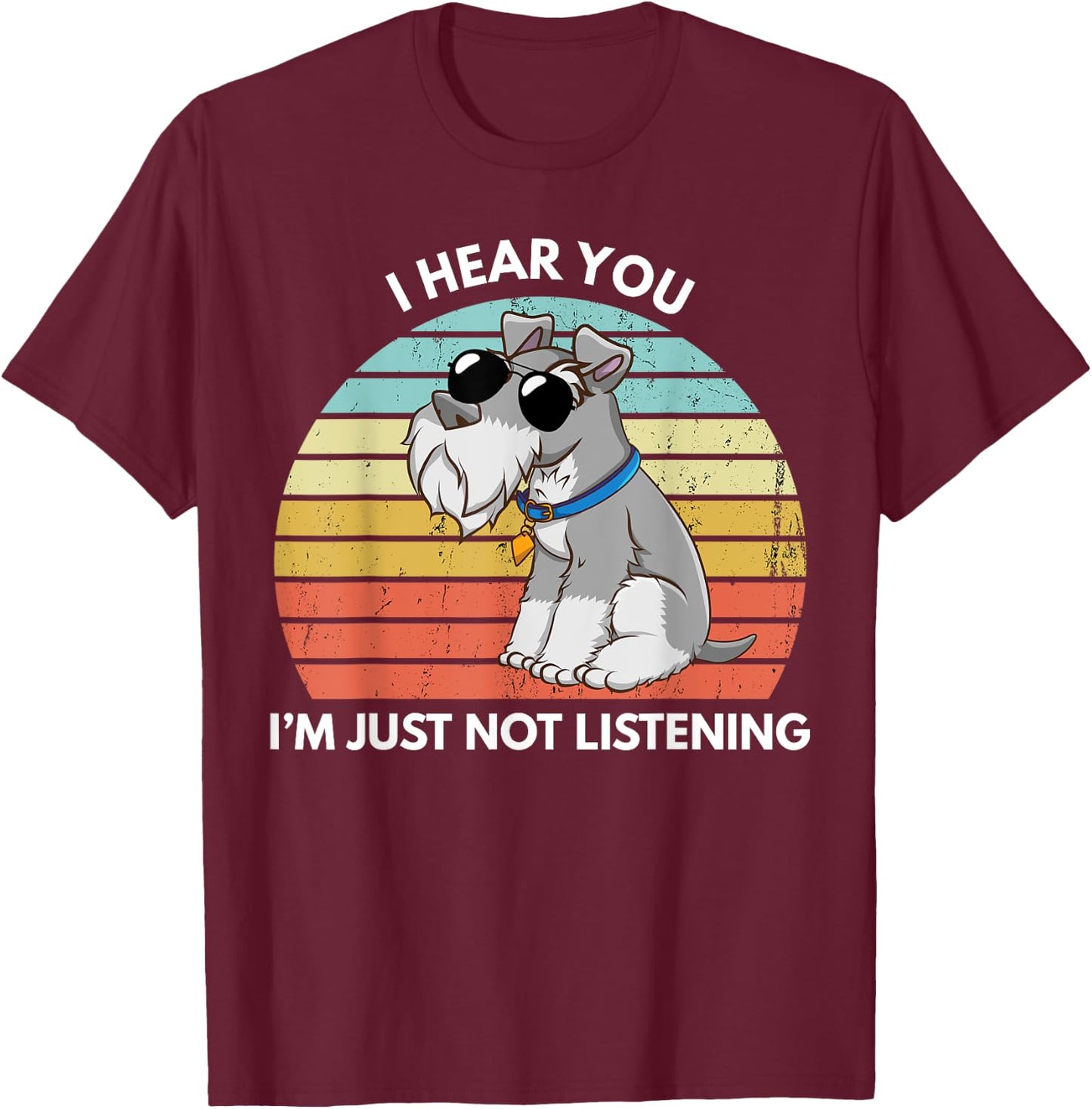 FoxioStar Miniature Schnauzer Gifts I Hear You I'm Just Not Listening Funny Black Cotton Polyester T-Shirt - T-Shirt | Maroon