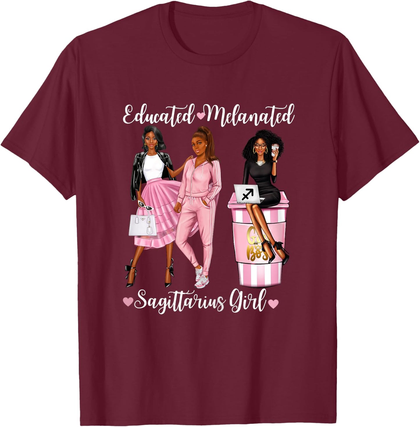 Educated Melanated Sagittarius GIrl Black Woman Zodiac Girls T-Shirt - T-Shirt | Maroon