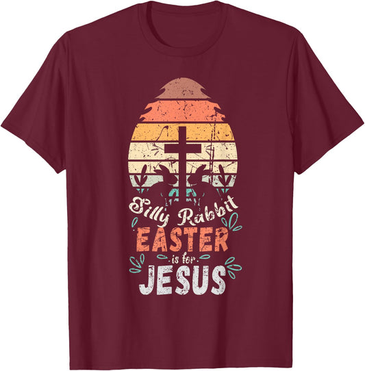 Silly Rabbit Easter Is For Jesus Religious Christian Retro T-Shirt - T-Shirt | Maroon