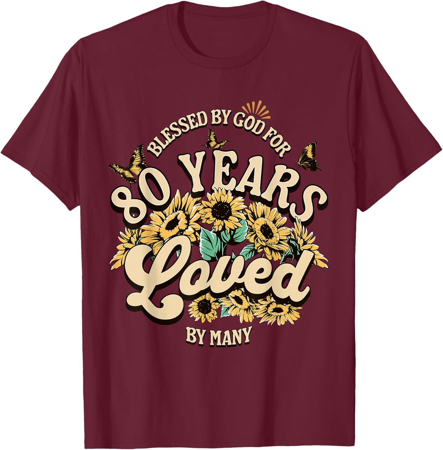 80 Years Loved Blessed Women 80 Years Old Floral Birthday T-Shirt - T-Shirt | Maroon