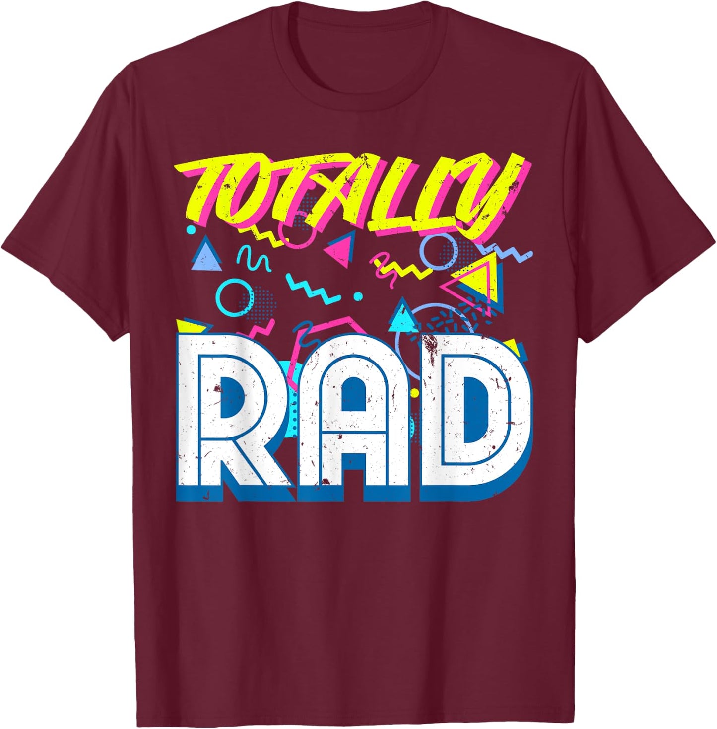Totally Rad 1980s Vintage Eighties Costume Party T-Shirt - T-Shirt | Maroon