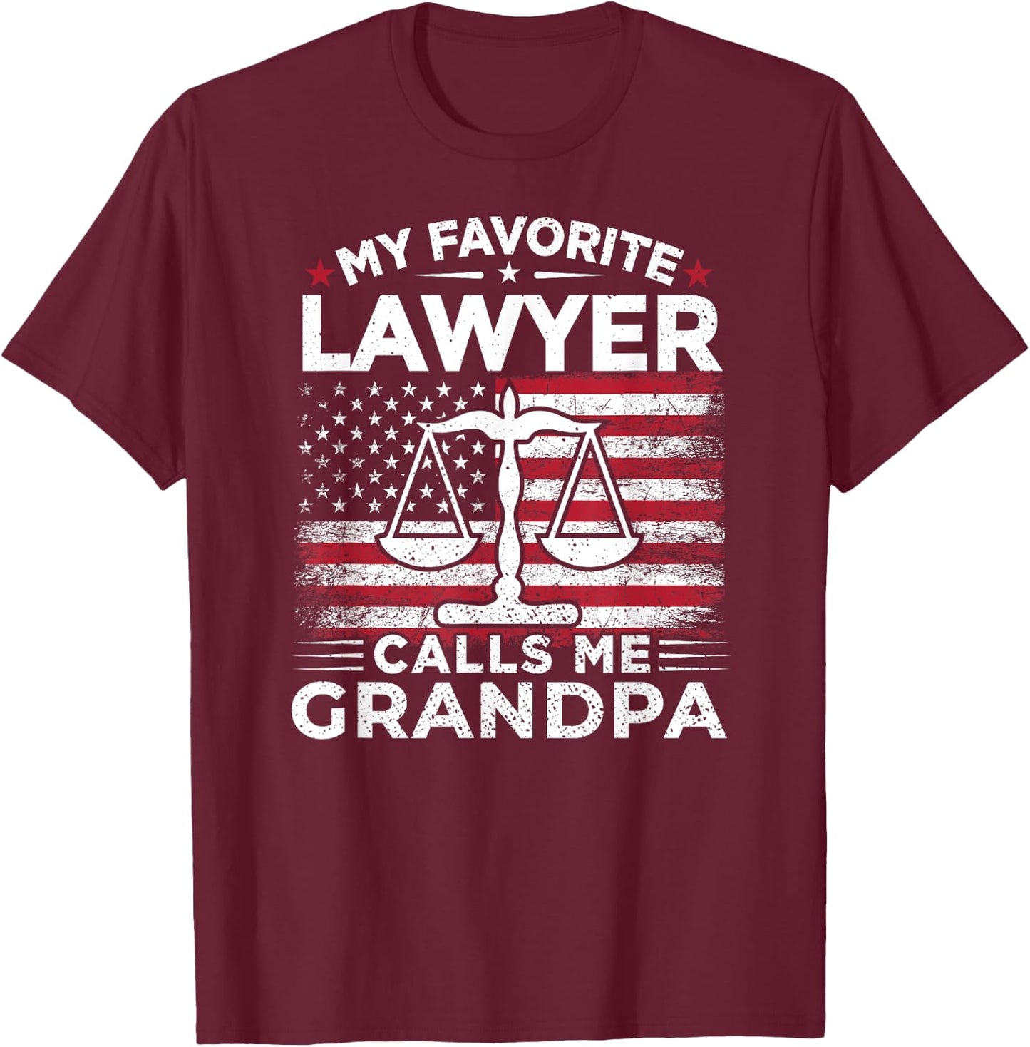 My Favorite Lawyer Calls Me Grandpa USA Flag Grandpa Gift Women Men T-Shirt - T-Shirt | Maroon