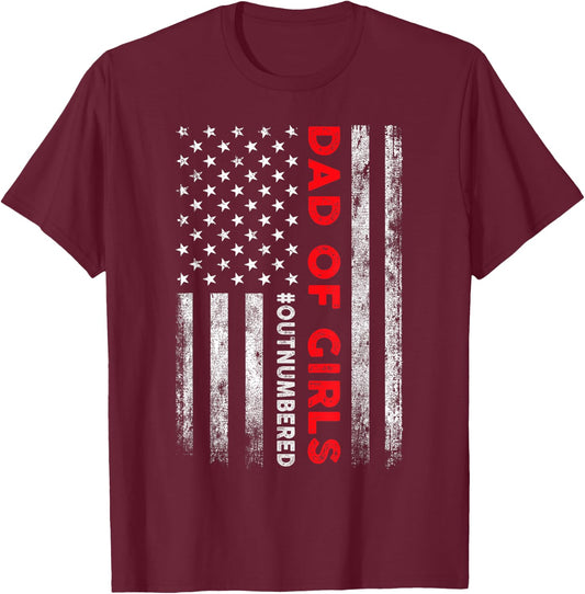 Dad Of Girls Outnumbered American Flag Patriotic 4th Of July T-Shirt - T-Shirt | Maroon