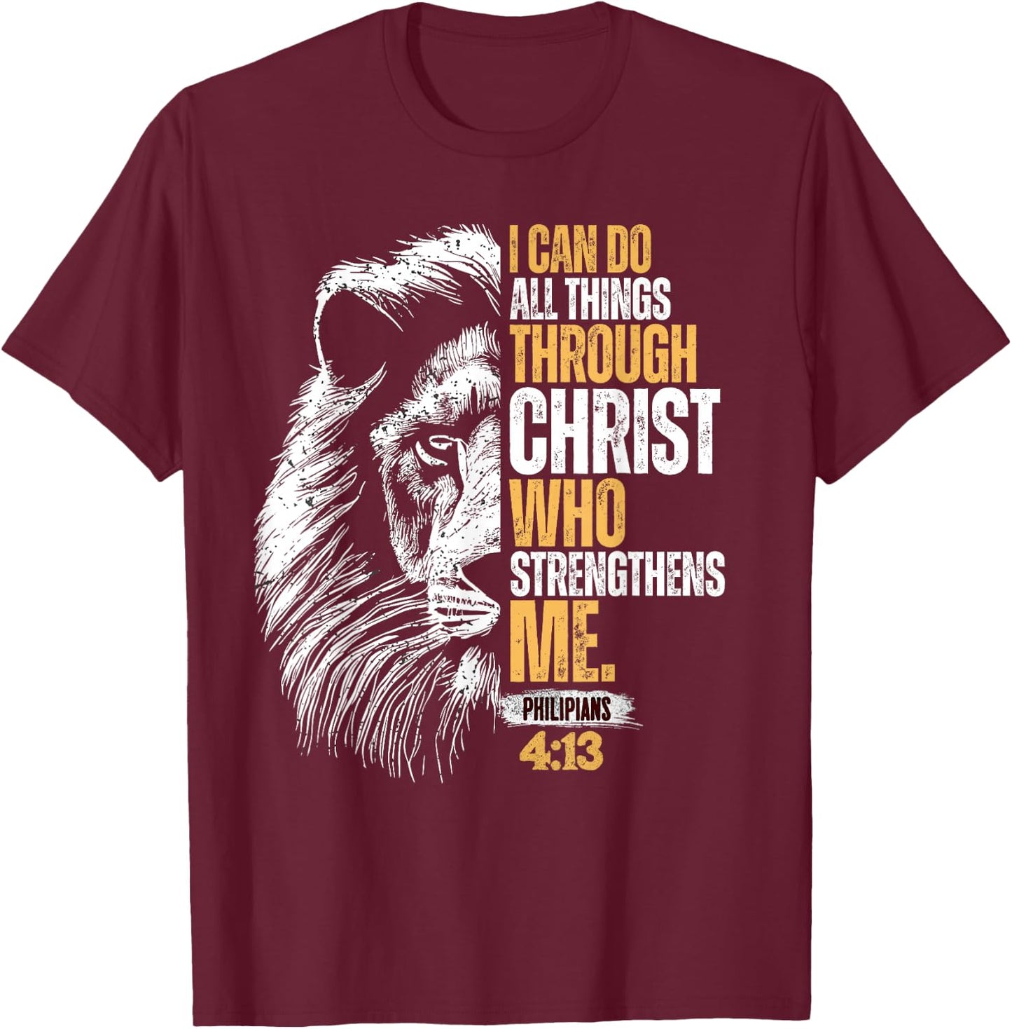 I Can Do All Things Through Christ Lion Faith Christian T-Shirt - T-Shirt | Maroon