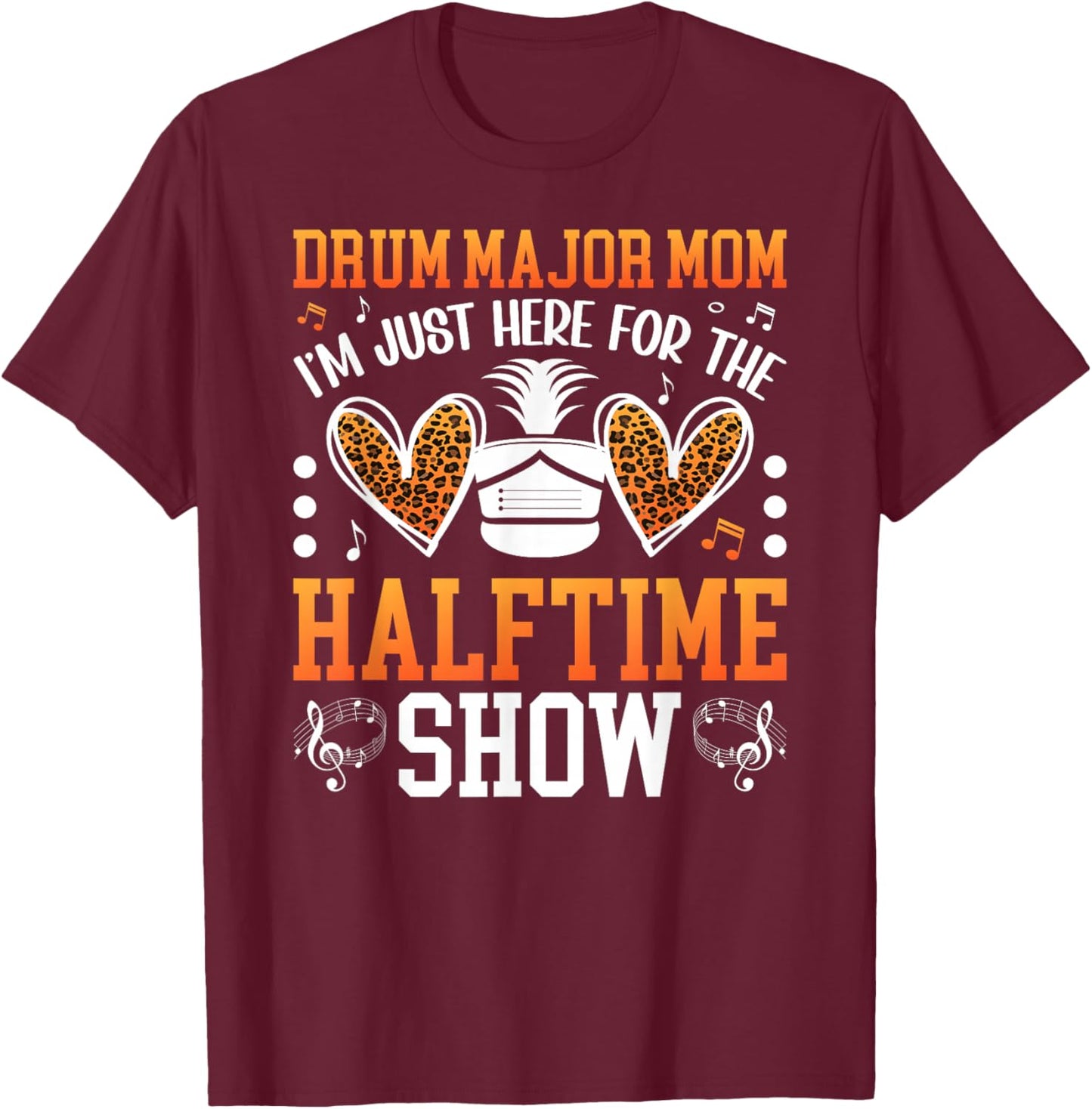 Drum Major Mom Halftime Show Mom Of A Drum Major Mama T-Shirt - T-Shirt | Maroon