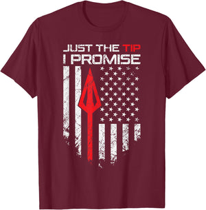 Just The Tip I Promise - Funny Archery Broadhead Bow Hunter T-Shirt - T-Shirt | Maroon