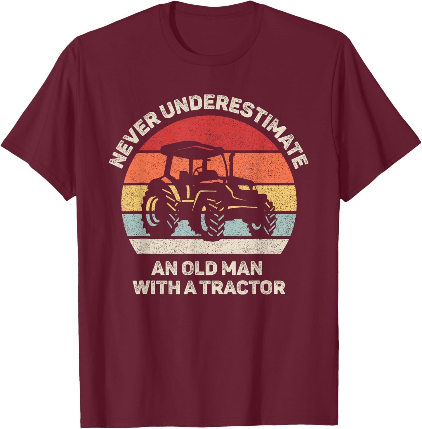 Retro Never Underestimate an Old Man with A Tractor T-Shirt - T-Shirt | Maroon