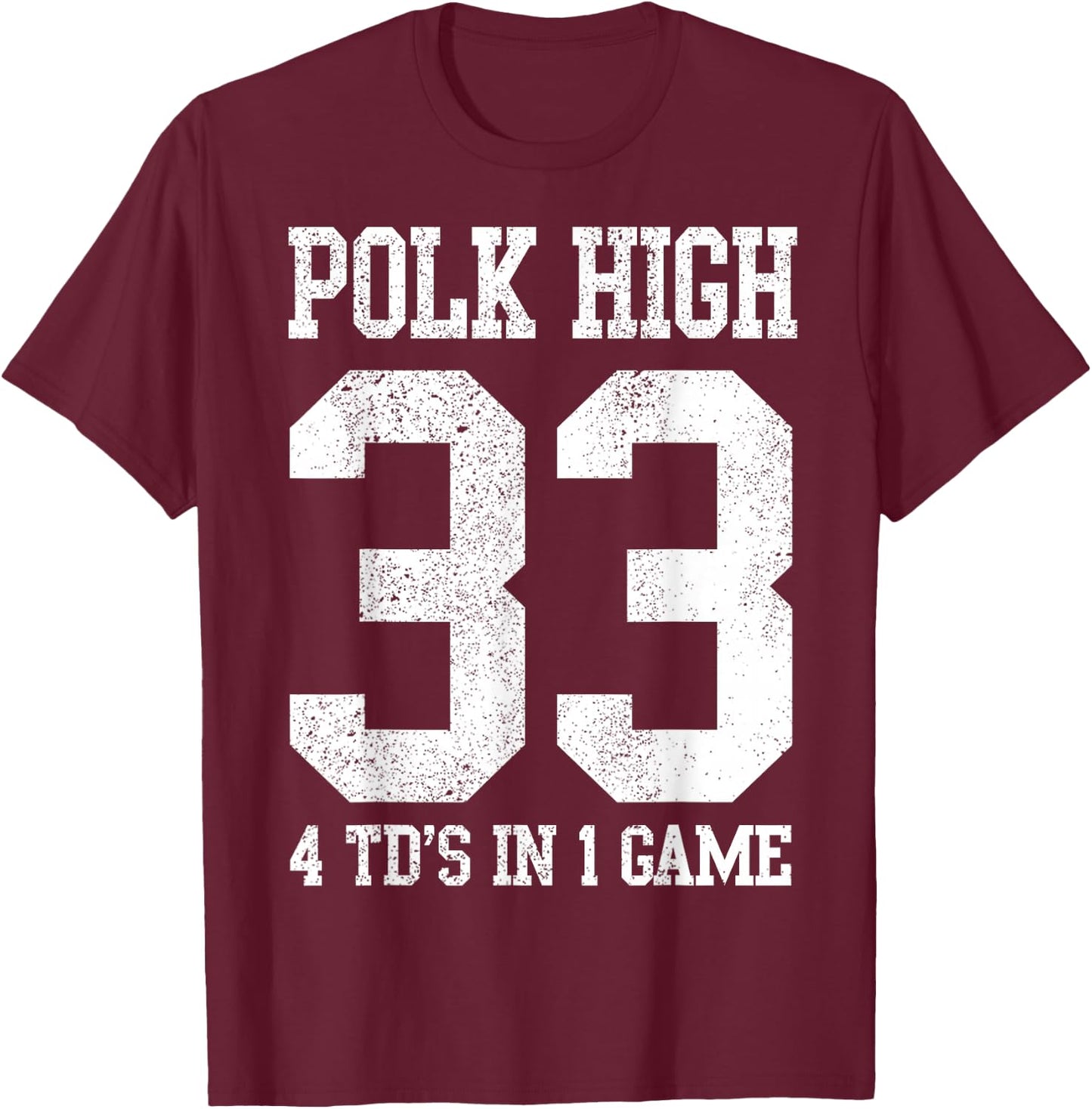 Polk High Football 4 Touchdowns Funny Men's T-Shirt - T-Shirt | Maroon