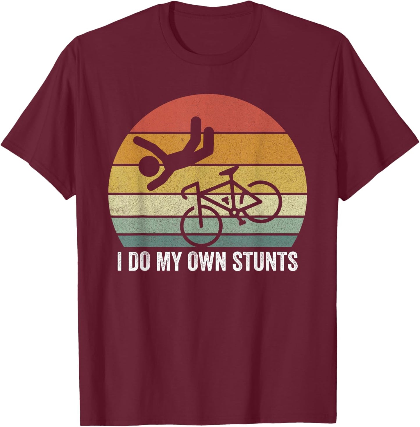Retro I Do My Own Stunts Shirt Bike Lovers Vintage T-Shirt - T-Shirt | Maroon
