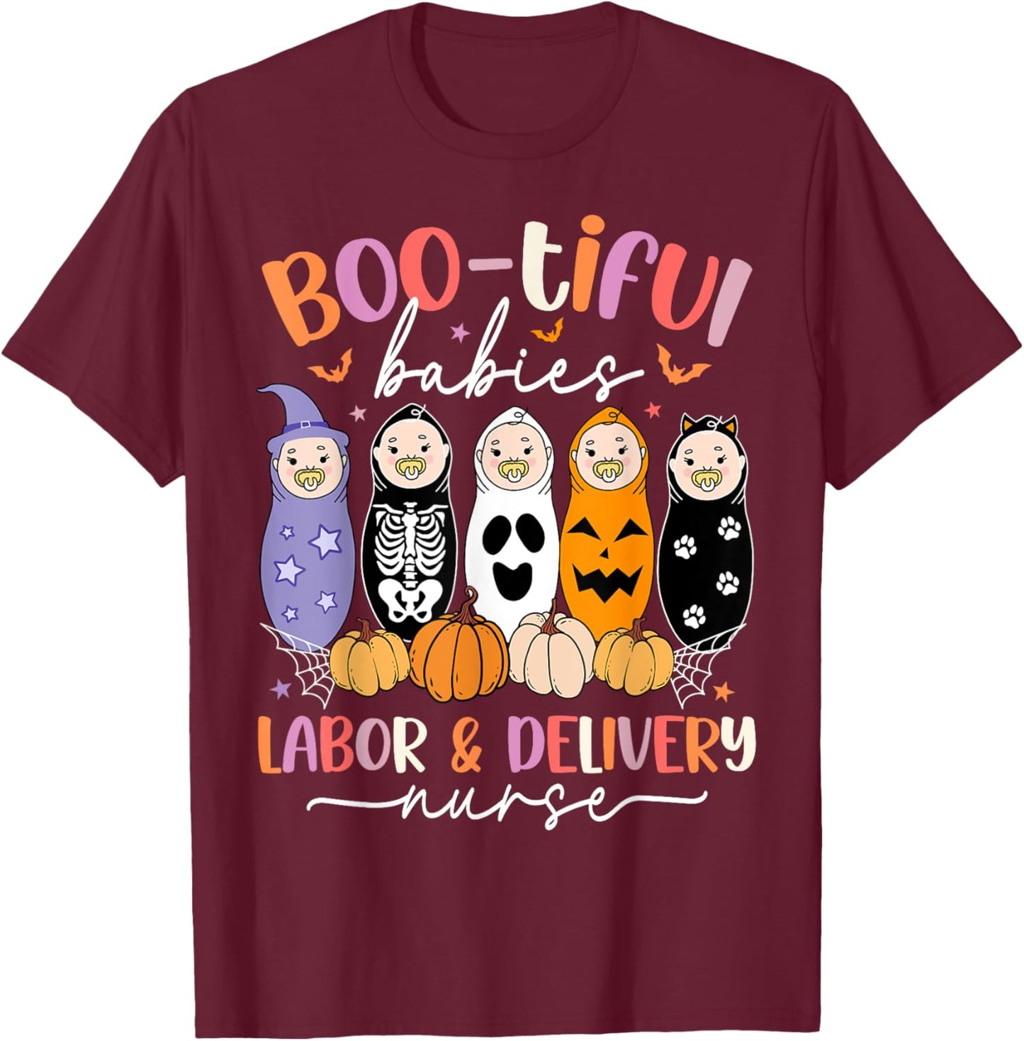 Bootiful Babies Labor and Delivery Nurse Halloween L&D Nurse T-Shirt - T-Shirt | Maroon