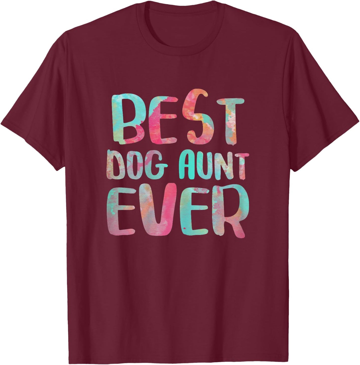 Best Dog Aunt Ever Shirt Women Dog Lover Auntie Mothers Day T-Shirt - T-Shirt | Maroon