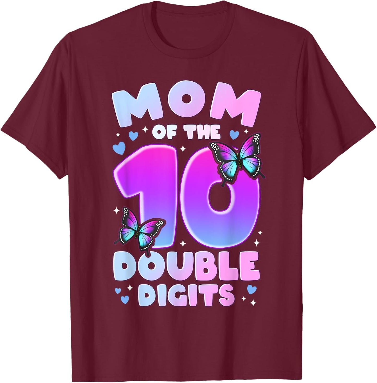 Mom of The Double Digits 10th Birthday Girl Butterfly T-Shirt - T-Shirt | Maroon