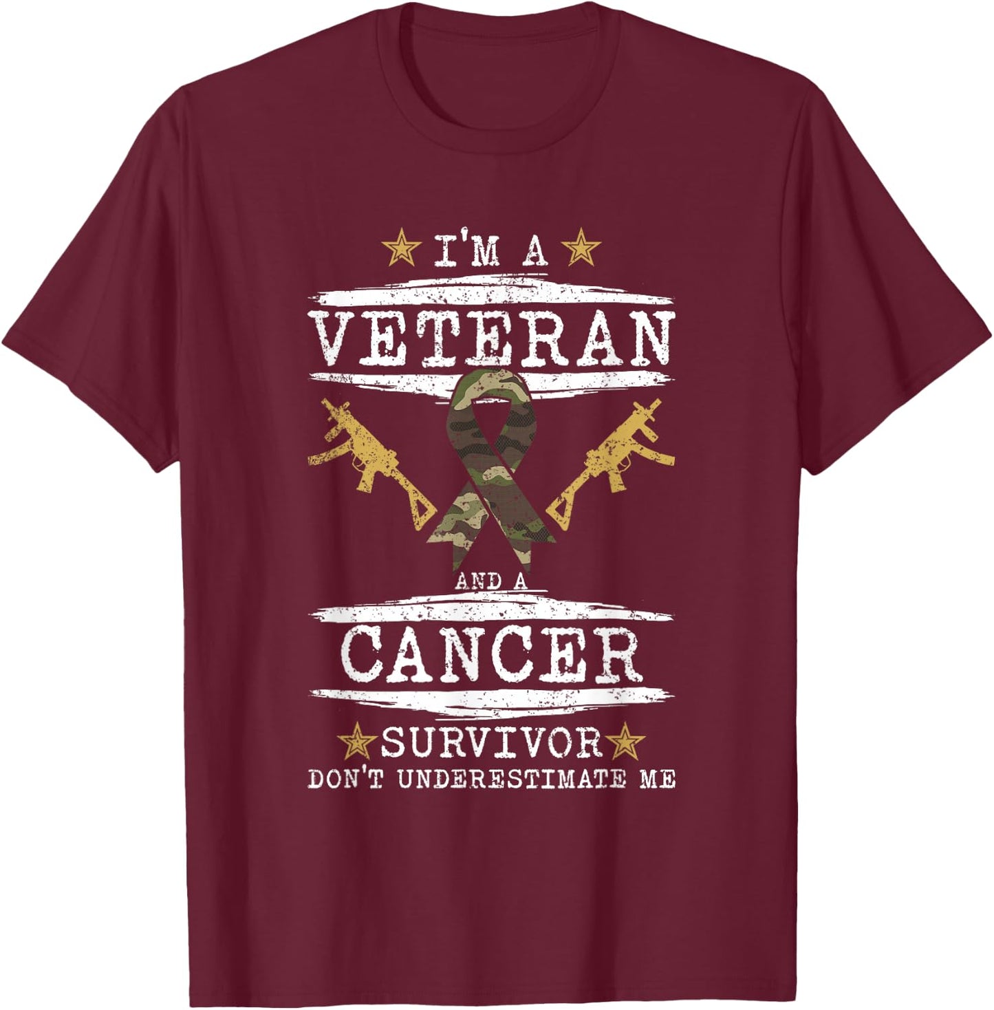Im A Veteran And A Cancer Survivor Veteran T-Shirt - T-Shirt | Maroon