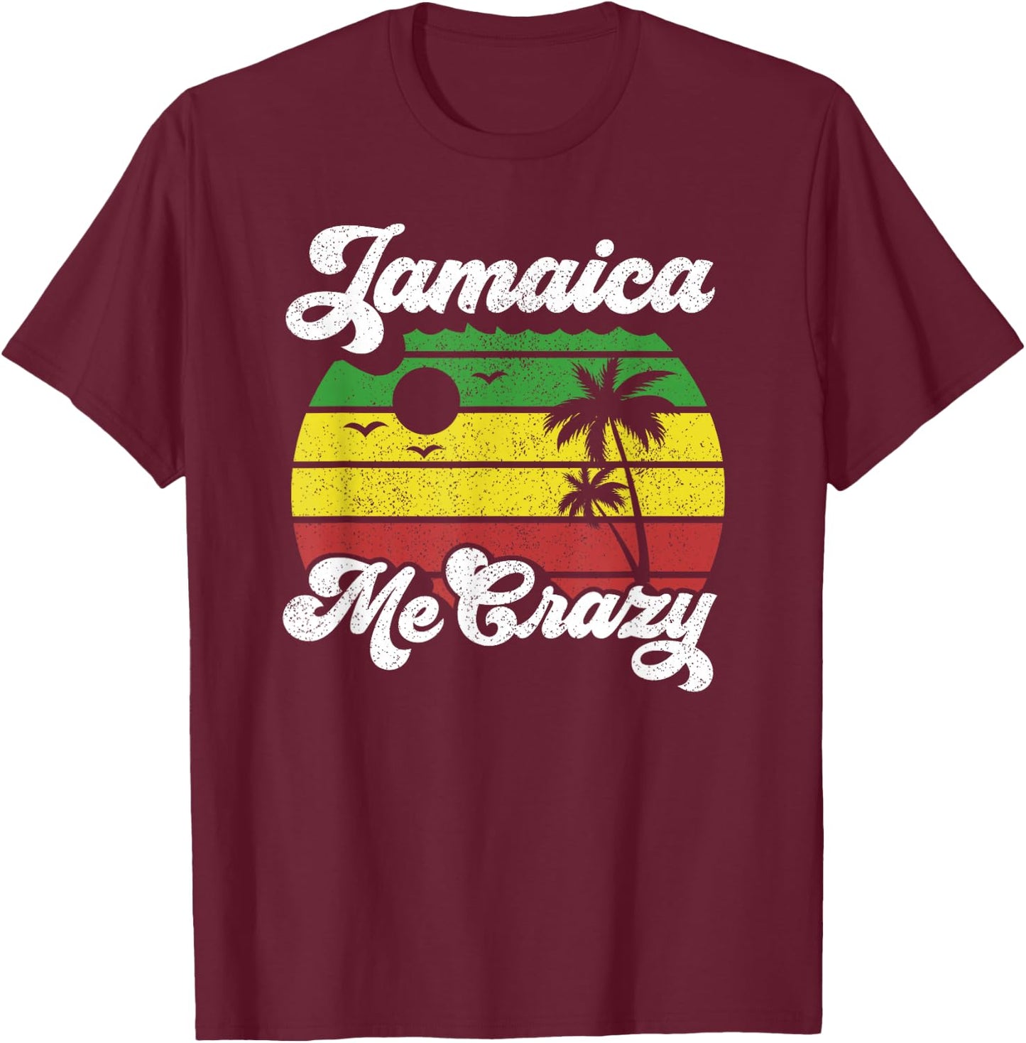 Jamaica Me Crazy Rasta Roots Rock Reggae Jamaican Retro Gift T-Shirt - T-Shirt | Maroon
