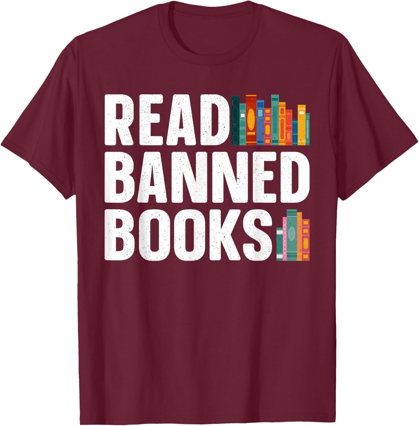 Read Banned Books Art Women Bookworm Banned Book T-Shirt - T-Shirt | Maroon