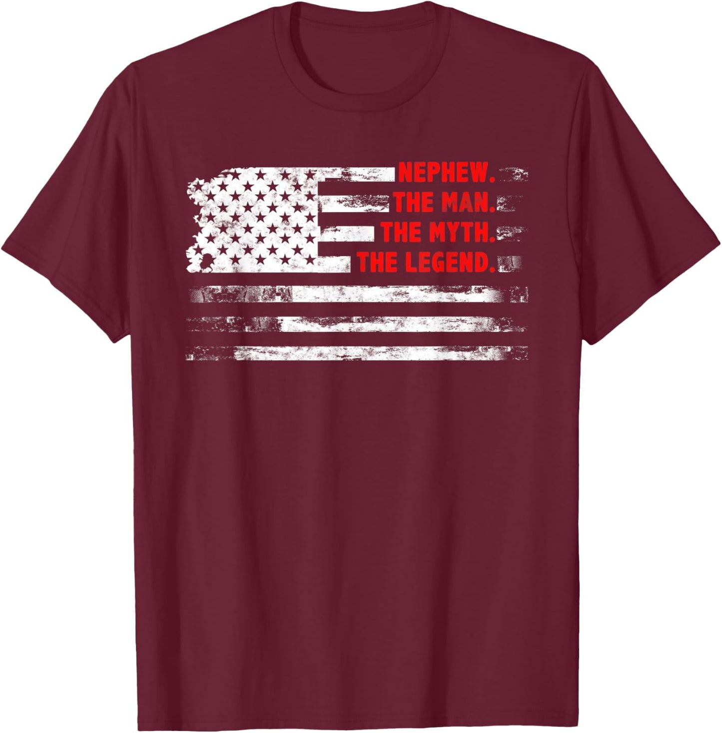 Nephew The Man Myth Legend Father’s day Gift Nephew T-Shirt - T-Shirt | Maroon